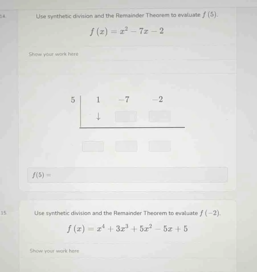 14. use synthetic division and the remainder theorem to evaluate $f(5)$…