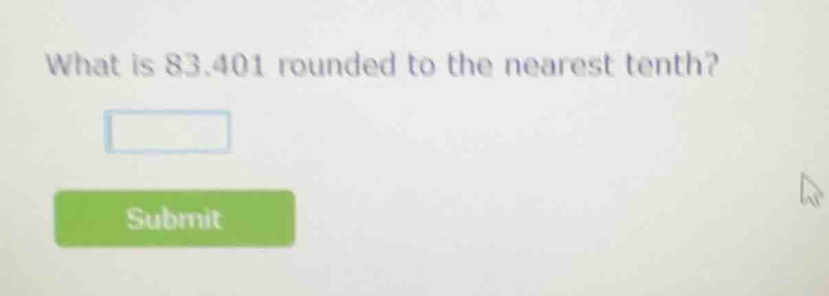 what is 83.401 rounded to the nearest tenth?