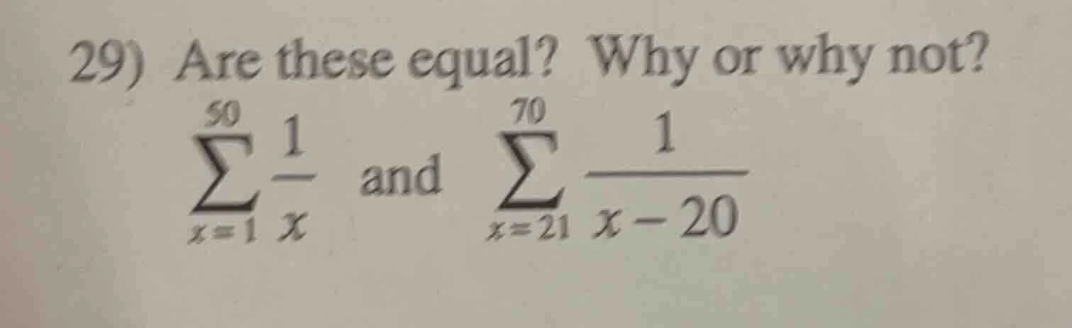 29) are these equal? why or why not? \\(\\displaystyle \\sum_{x=1}^{50}…