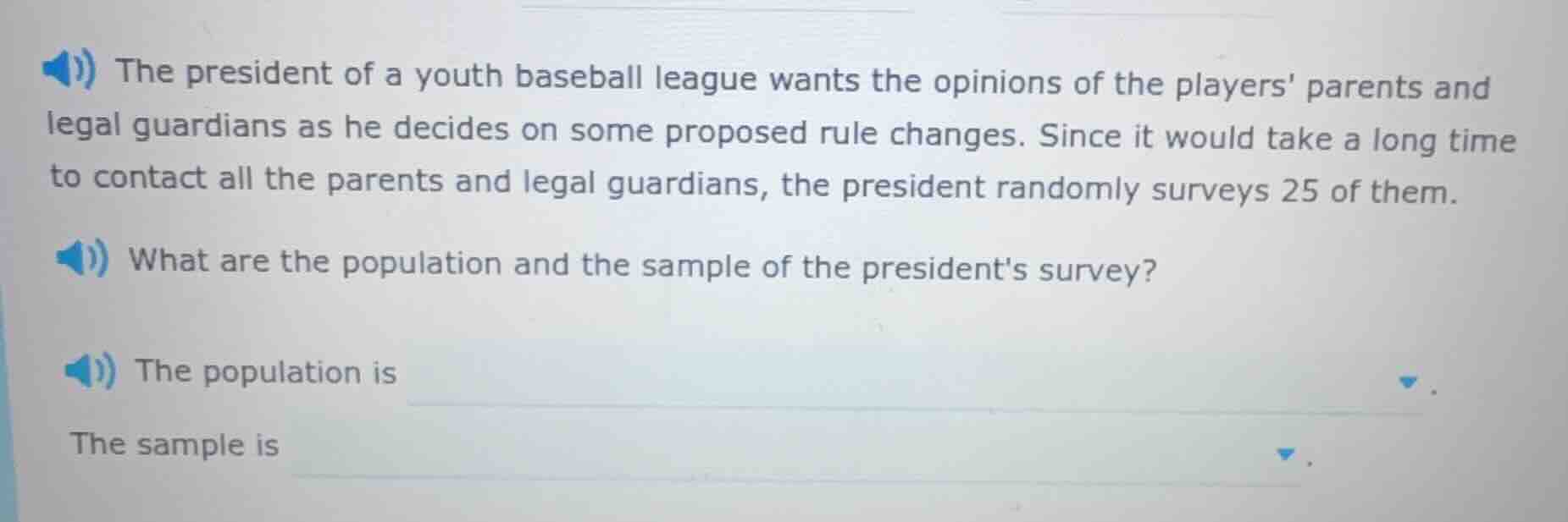 the president of a youth baseball league wants the opinions of the play…
