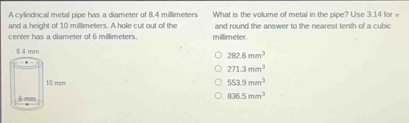 a cylindrical metal pipe has a diameter of 8.4 millimeters and a height…
