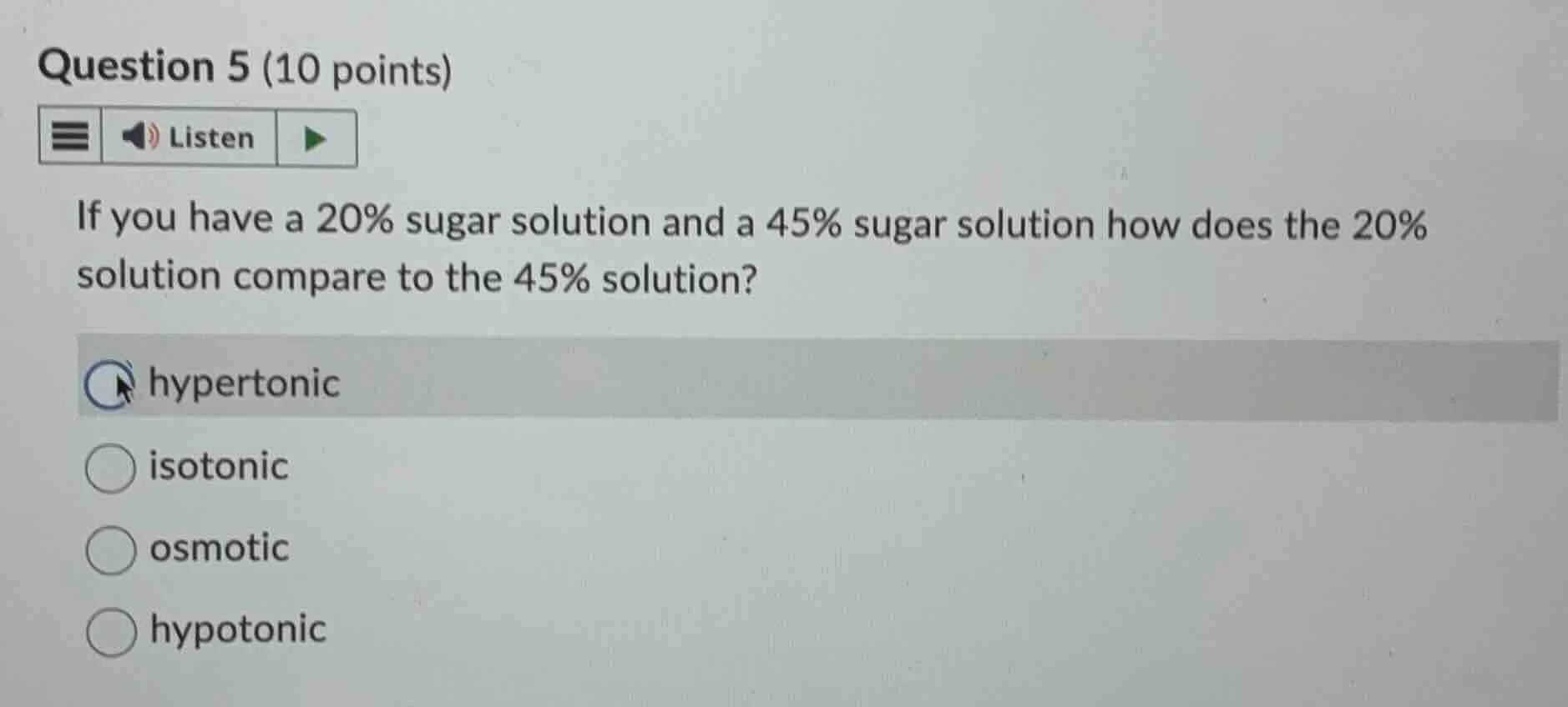 question 5 (10 points) listen if you have a 20% sugar solution and a 45…
