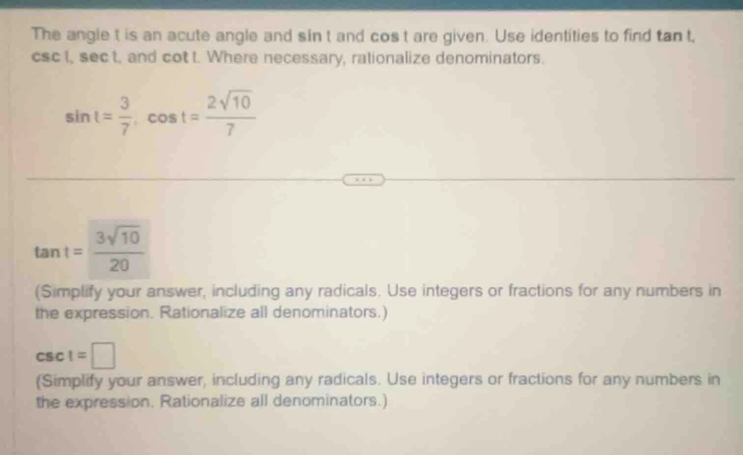 the angle t is an acute angle and sin t and cos t are given. use identi…