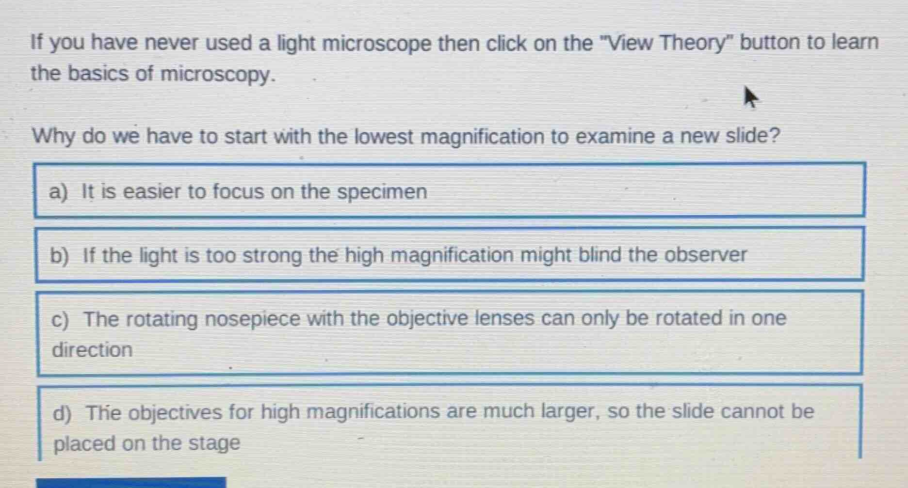 if you have never used a light microscope then click on the \view theor…
