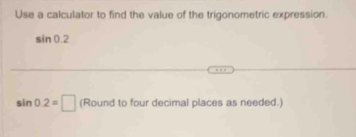 use a calculator to find the value of the trigonometric expression.\\(\…
