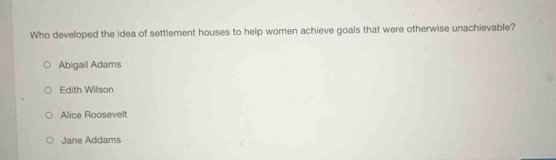 who developed the idea of settlement houses to help women achieve goals…