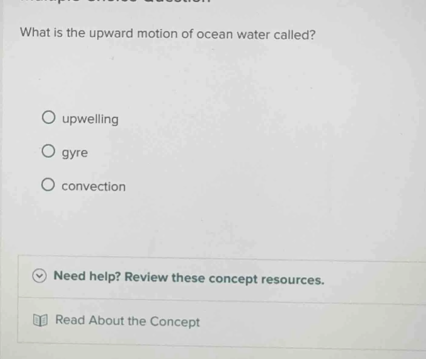what is the upward motion of ocean water called? upwelling gyre convect…