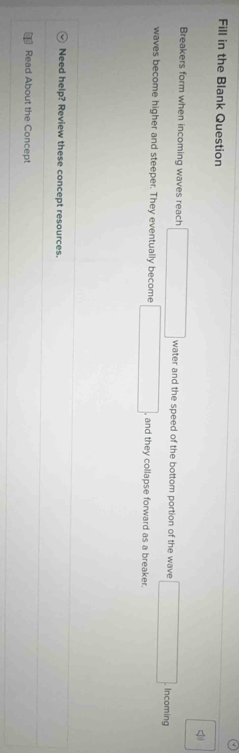 fill in the blank question breakers form when incoming waves reach wate…