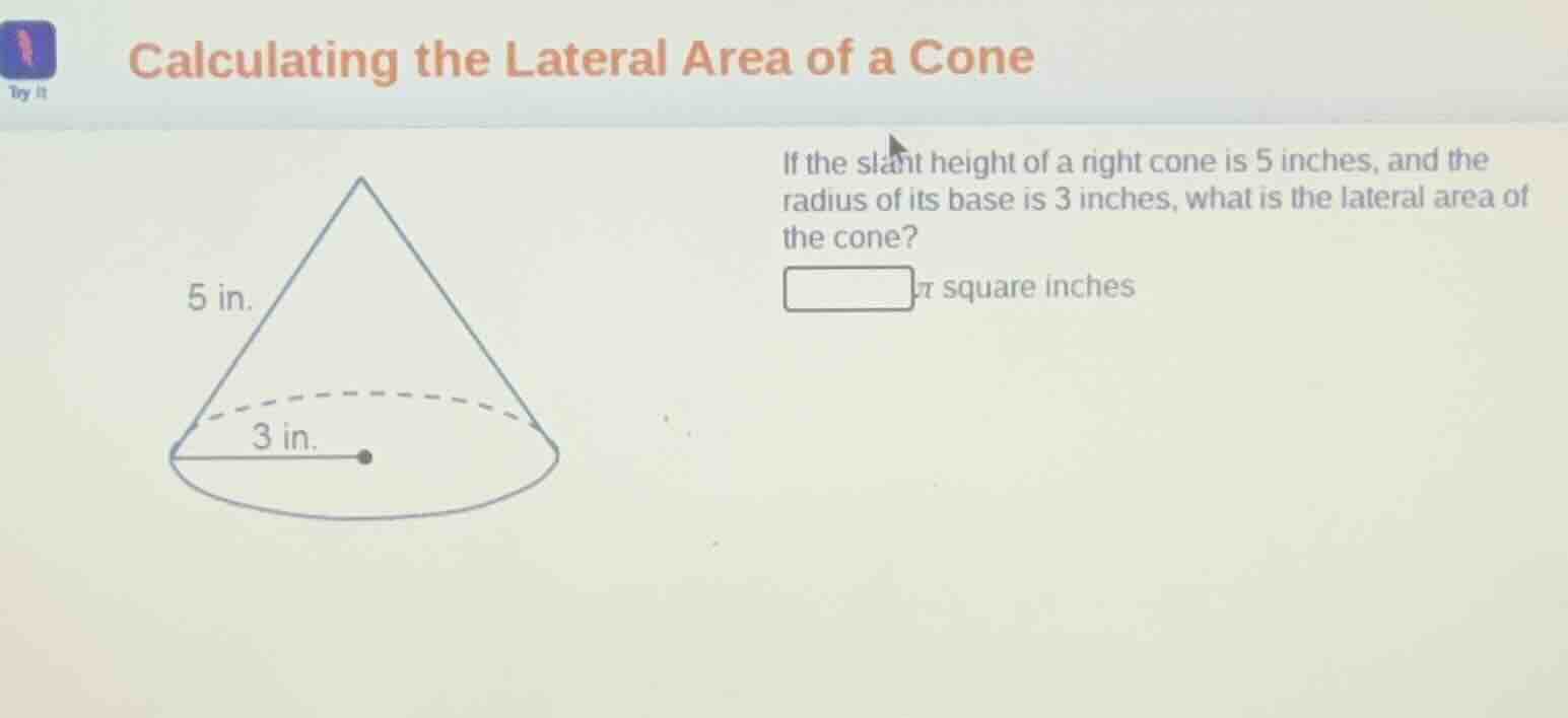 calculating the lateral area of a cone if the slant height of a right c…
