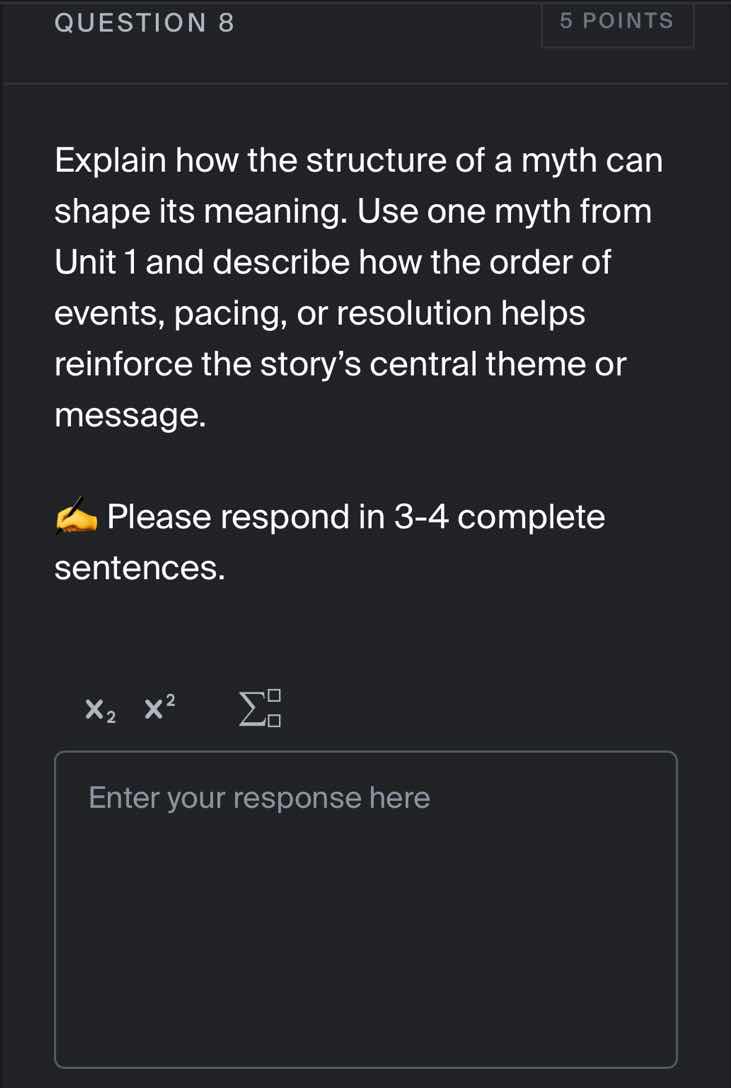 question 8 5 points explain how the structure of a myth can shape its m…