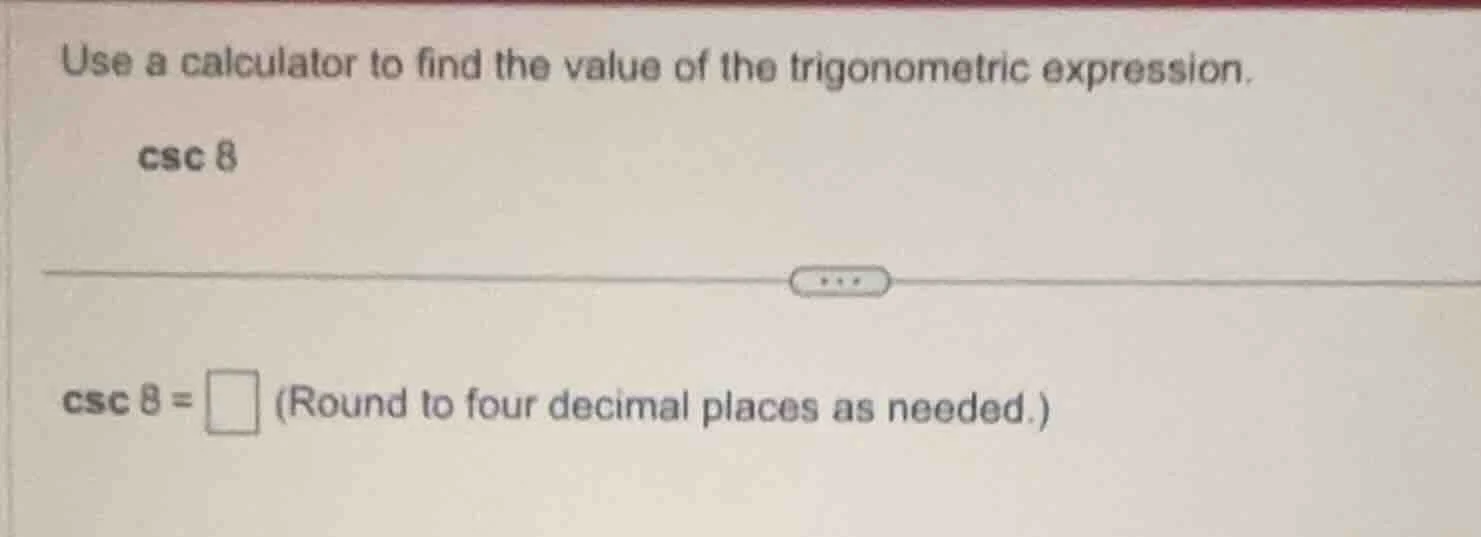 use a calculator to find the value of the trigonometric expression. \\c…