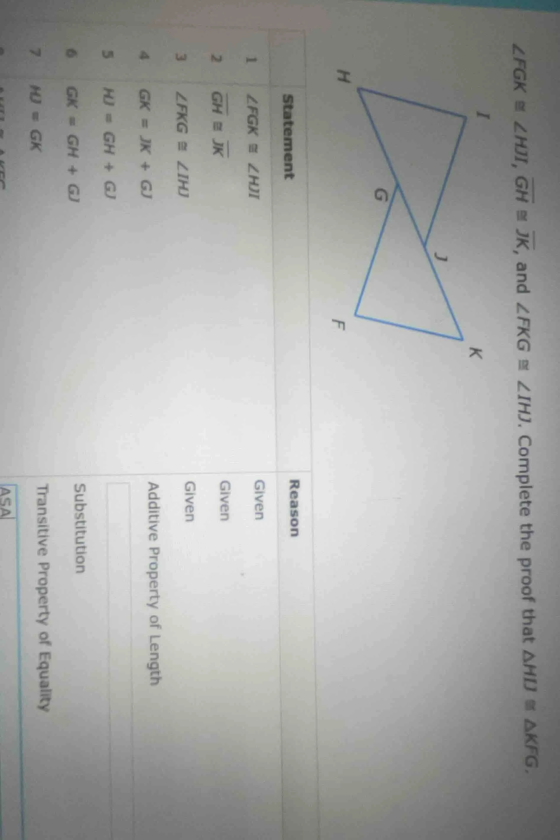 ∠fgk ≅ ∠hji, overline{gh} ≅ overline{jk}, and ∠fkg ≅ ∠ihj. complete the…