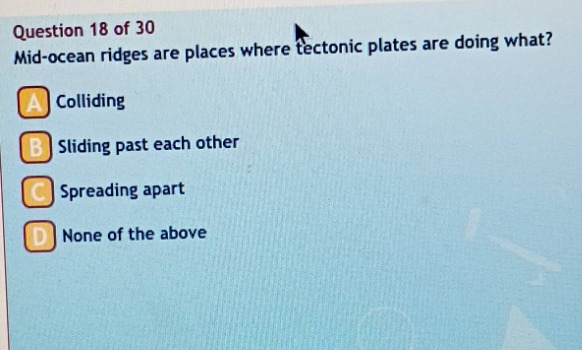 question 18 of 30 mid - ocean ridges are places where tectonic plates a…