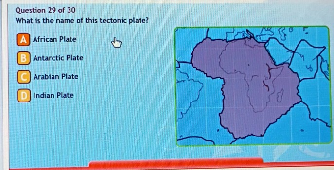 question 29 of 30 what is the name of this tectonic plate? a african pl…