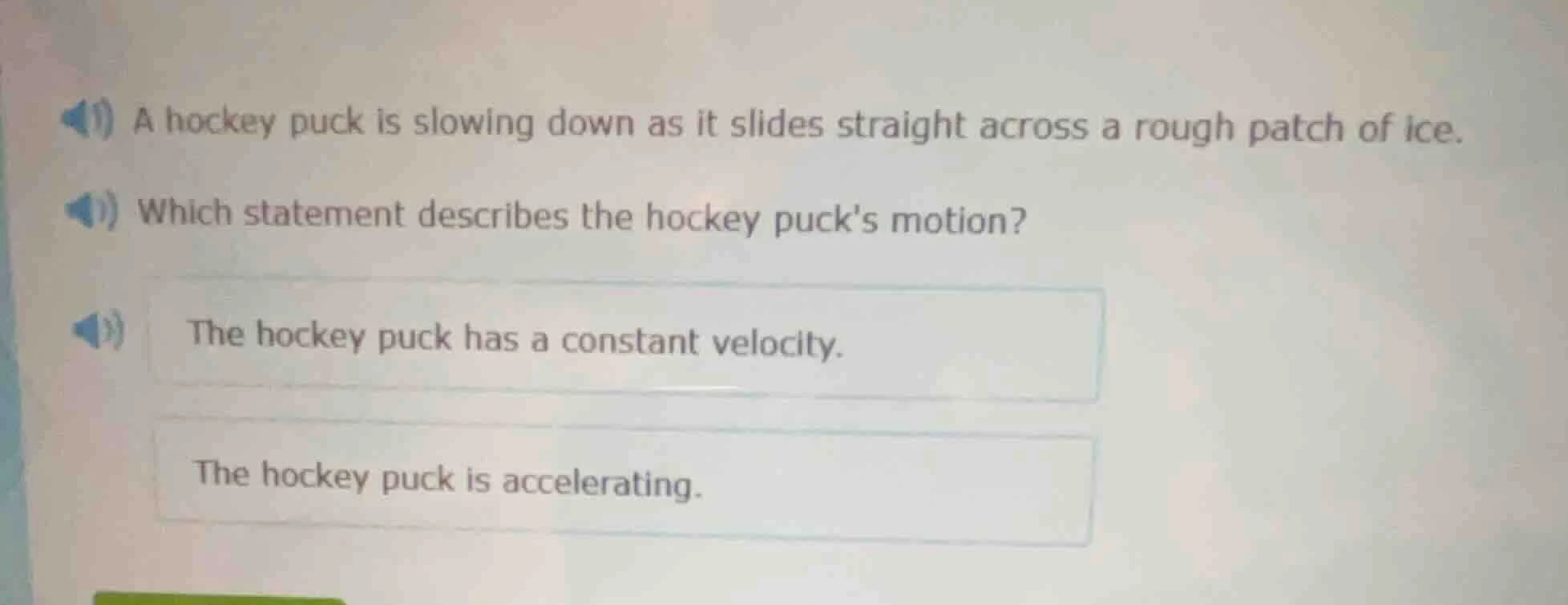 a hockey puck is slowing down as it slides straight across a rough patc…