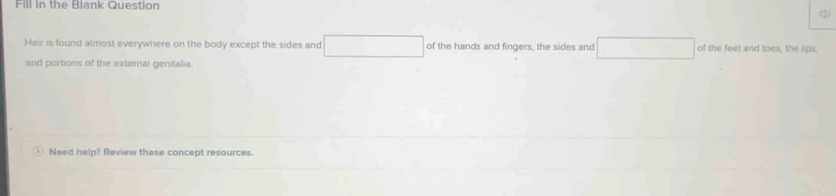 fill in the blank question hair is found almost everywhere on the body …