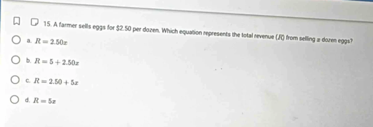 15. a farmer sells eggs for $2.50 per dozen. which equation represents …