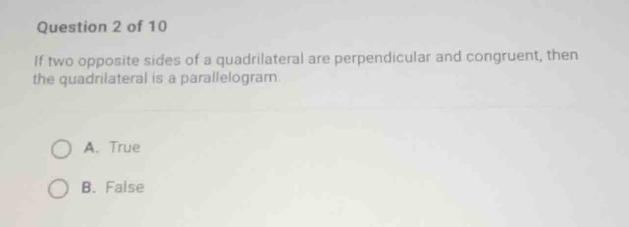 question 2 of 10 if two opposite sides of a quadrilateral are perpendic…