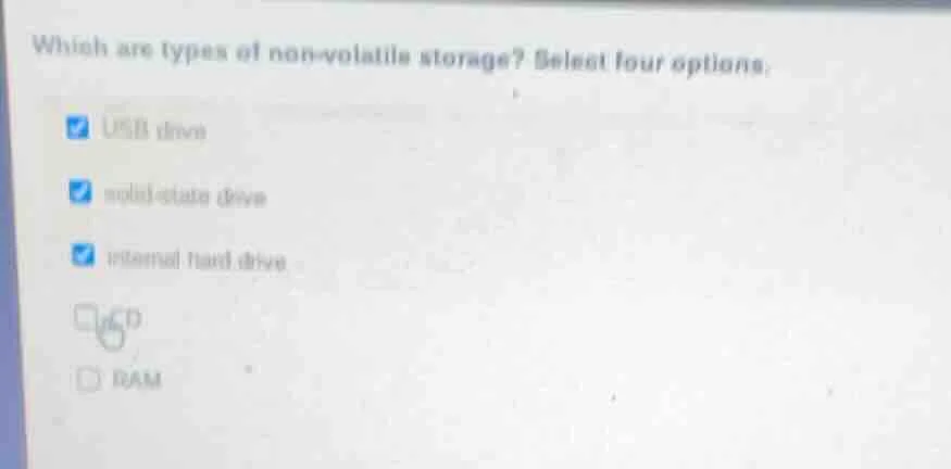 which are types of non - volatile storage? select four options. usb dri…