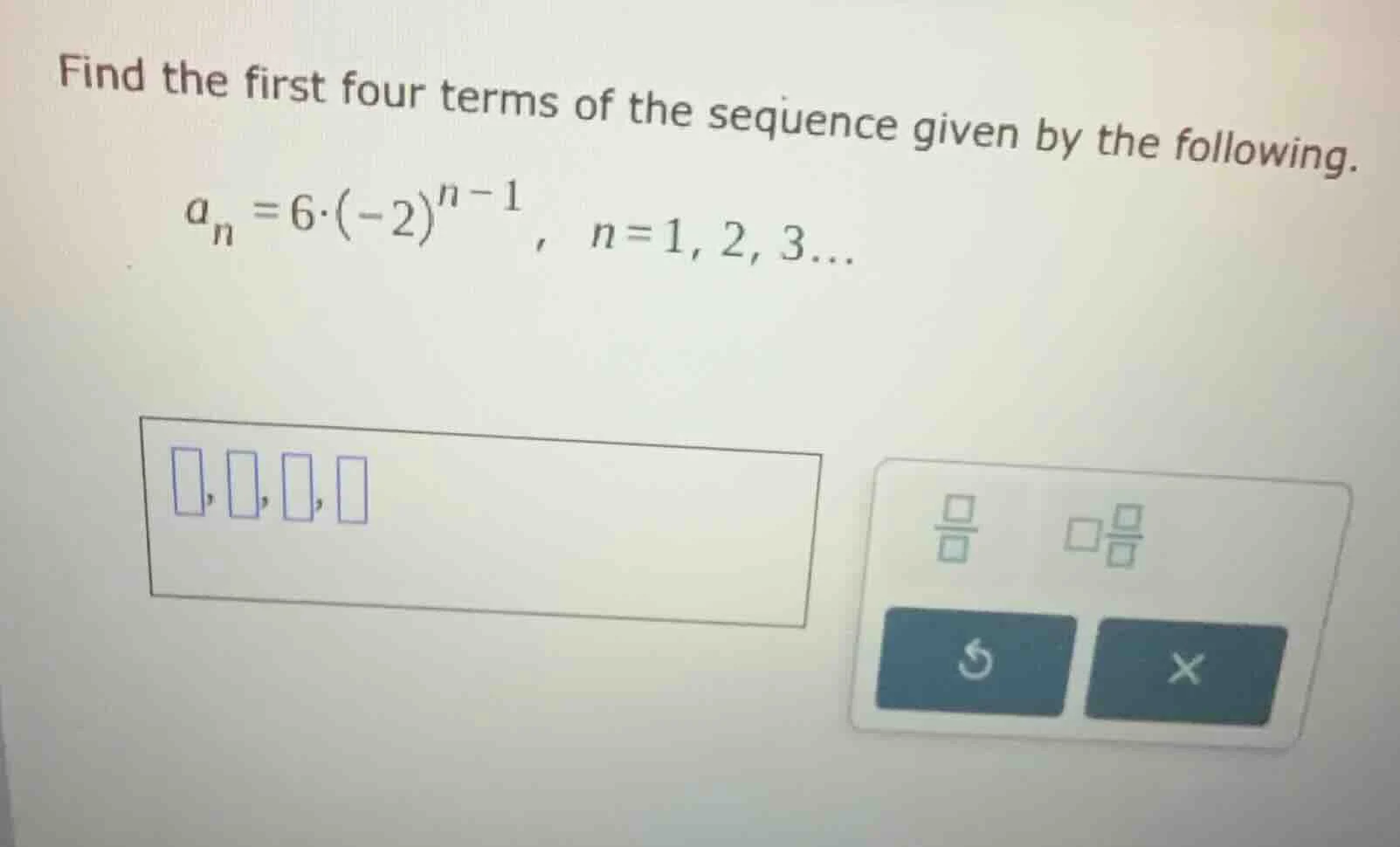 find the first four terms of the sequence given by the following. $a_n …