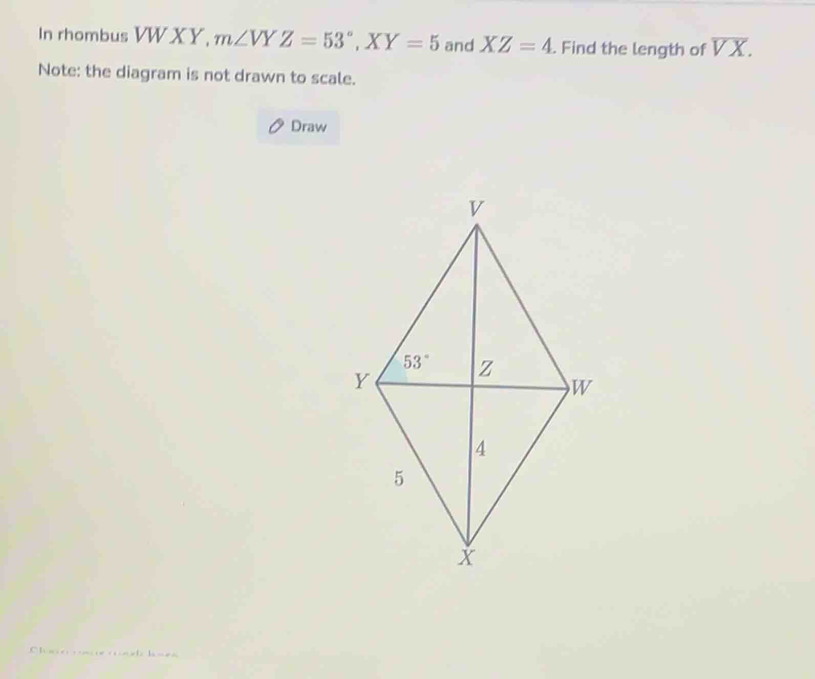 in rhombus vwxy, m∠vyz = 53°, xy = 5 and xz = 4. find the length of (ov…