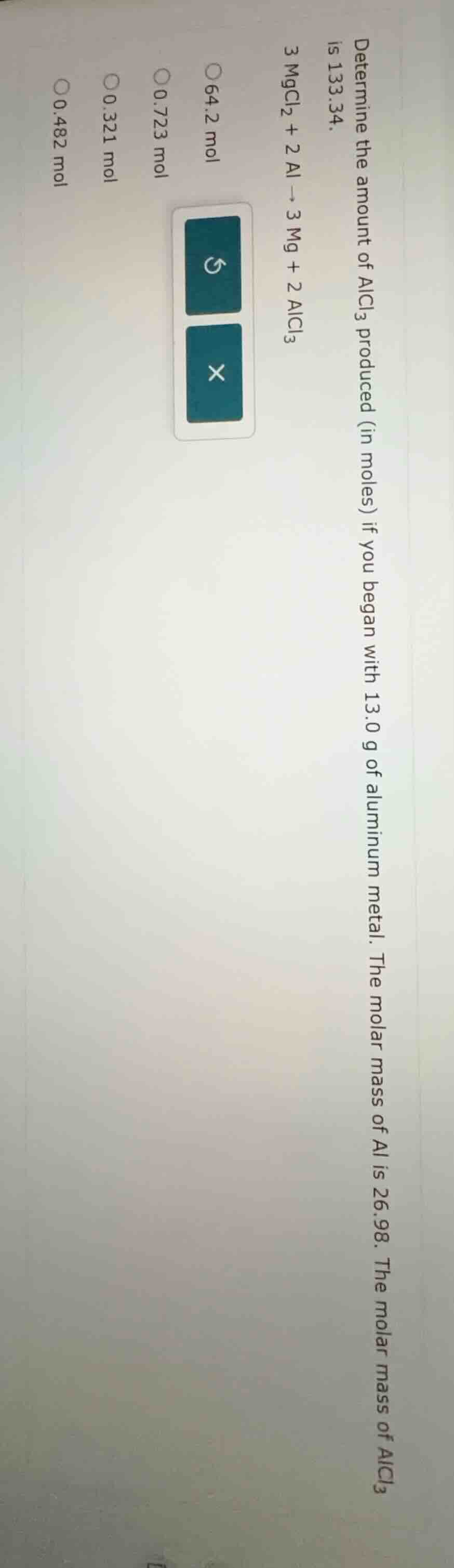 determine the amount of alcl₃ produced (in moles) if you began with 13.…