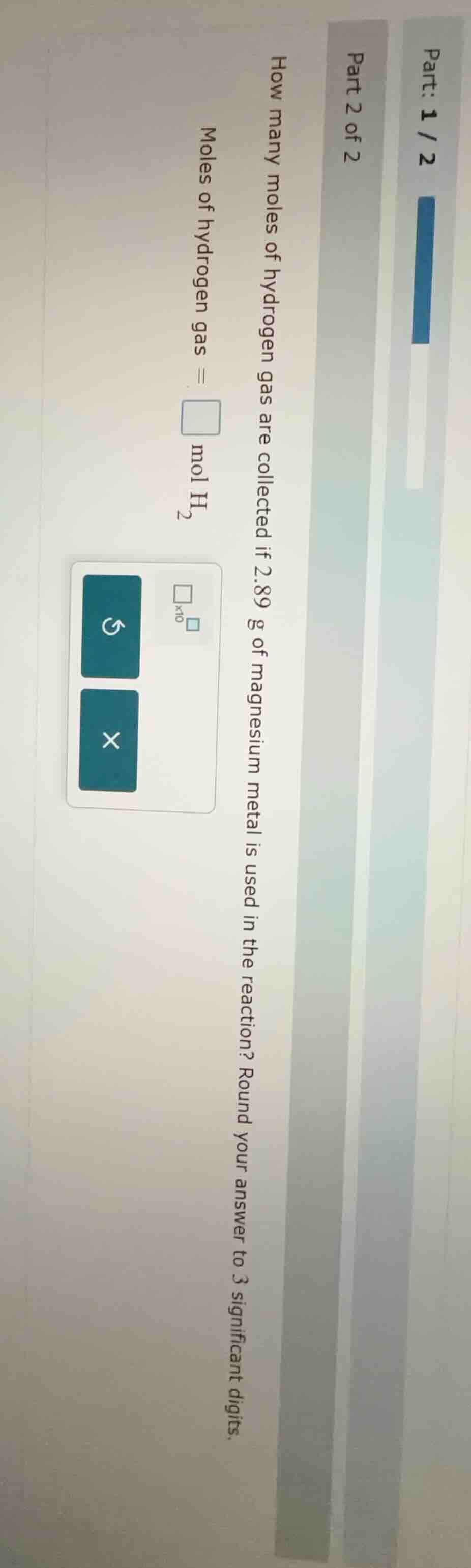 part: 1 / 2 part 2 of 2 how many moles of hydrogen gas are collected if…