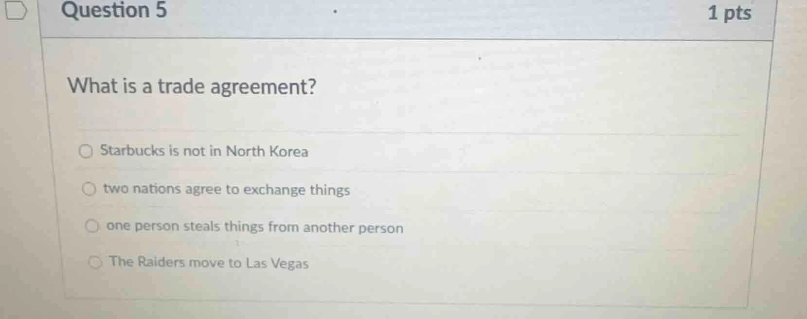 question 5 1 pts what is a trade agreement? starbucks is not in north k…