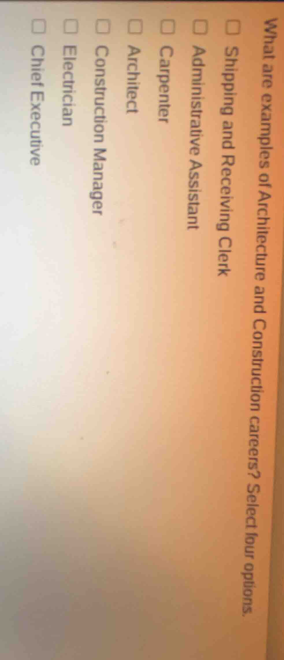 what are examples of architecture and construction careers? select four…