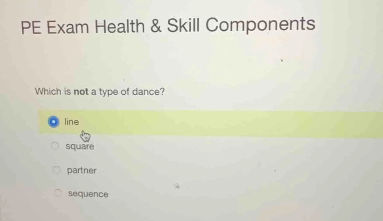 pe exam health & skill components which is not a type of dance? line sq…