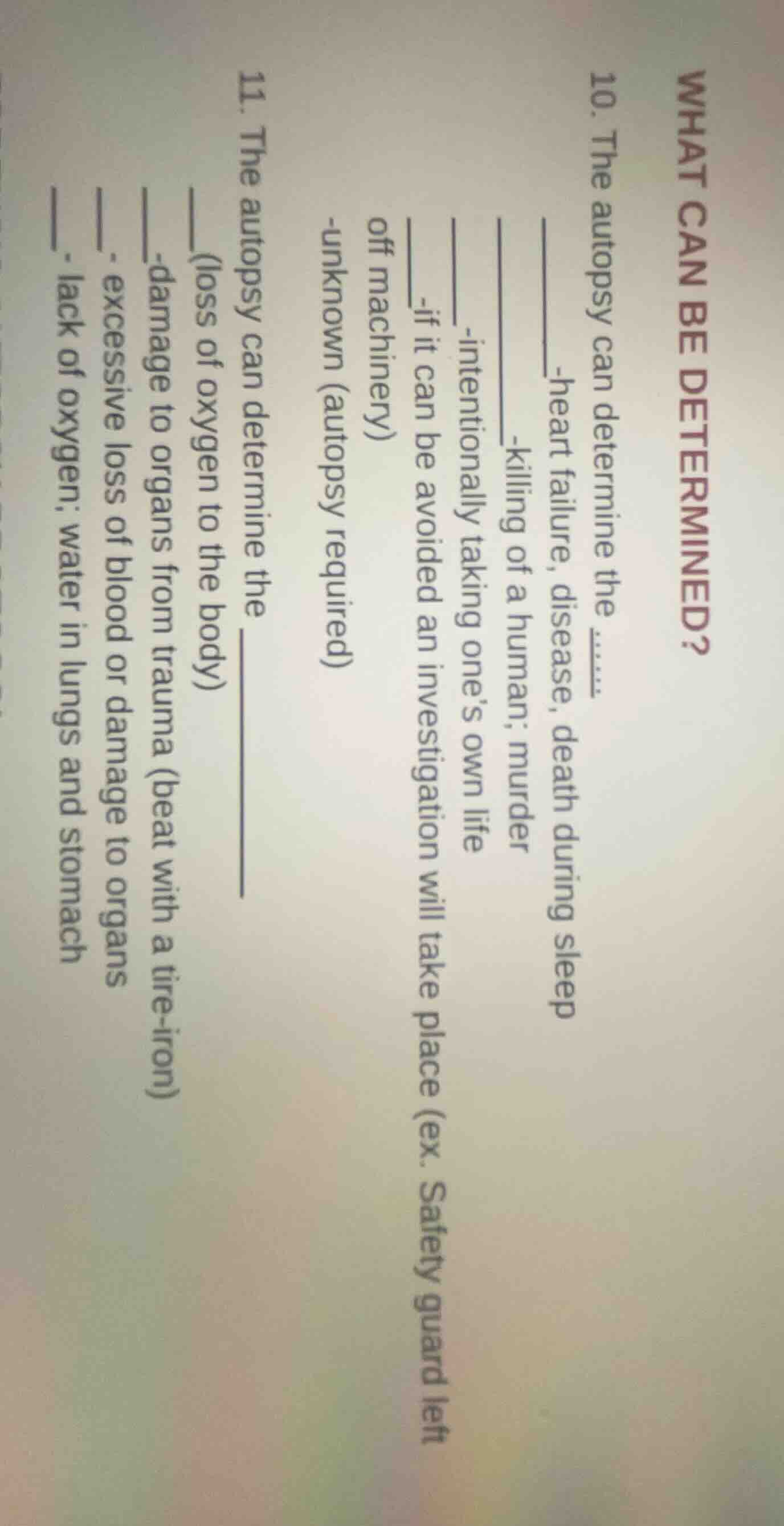 what can be determined? 10. the autopsy can determine the ____-heart fa…