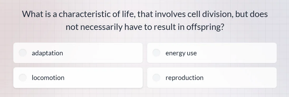 what is a characteristic of life, that involves cell division, but does…