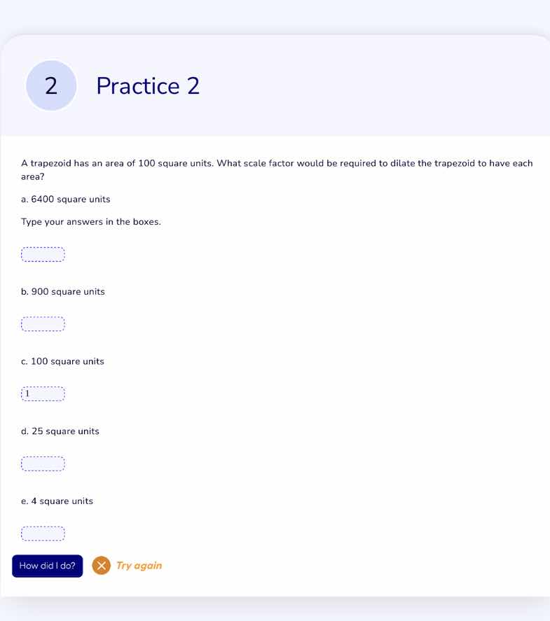 practice 2 a trapezoid has an area of 100 square units. what scale fact…