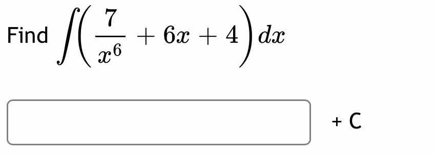 find \\(\\int\\left( \\dfrac{7}{x^6} + 6x + 4 \ ight) dx\\) \\(\\boxed{…
