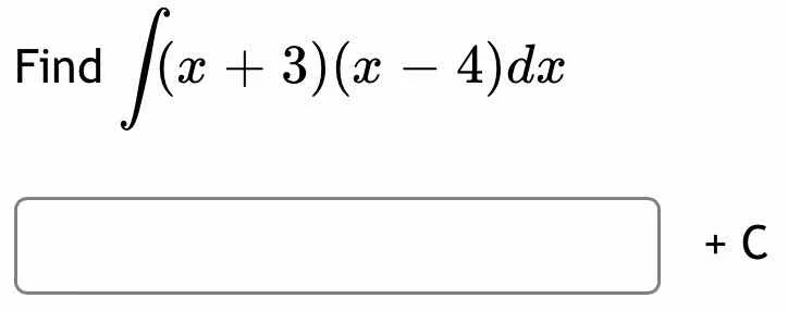 find \\(\\int (x + 3)(x - 4) dx\\) \\(\\boxed{}\\) + c