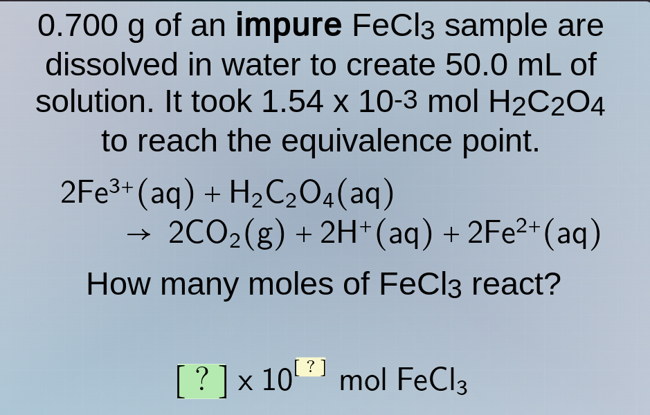 0.700 g of an impure fecl₃ sample are dissolved in water to create 50.0…