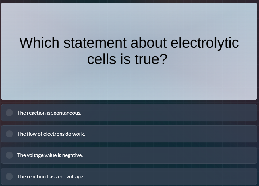 which statement about electrolytic cells is true? the reaction is spont…