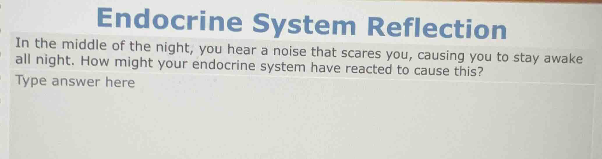 endocrine system reflection in the middle of the night, you hear a nois…
