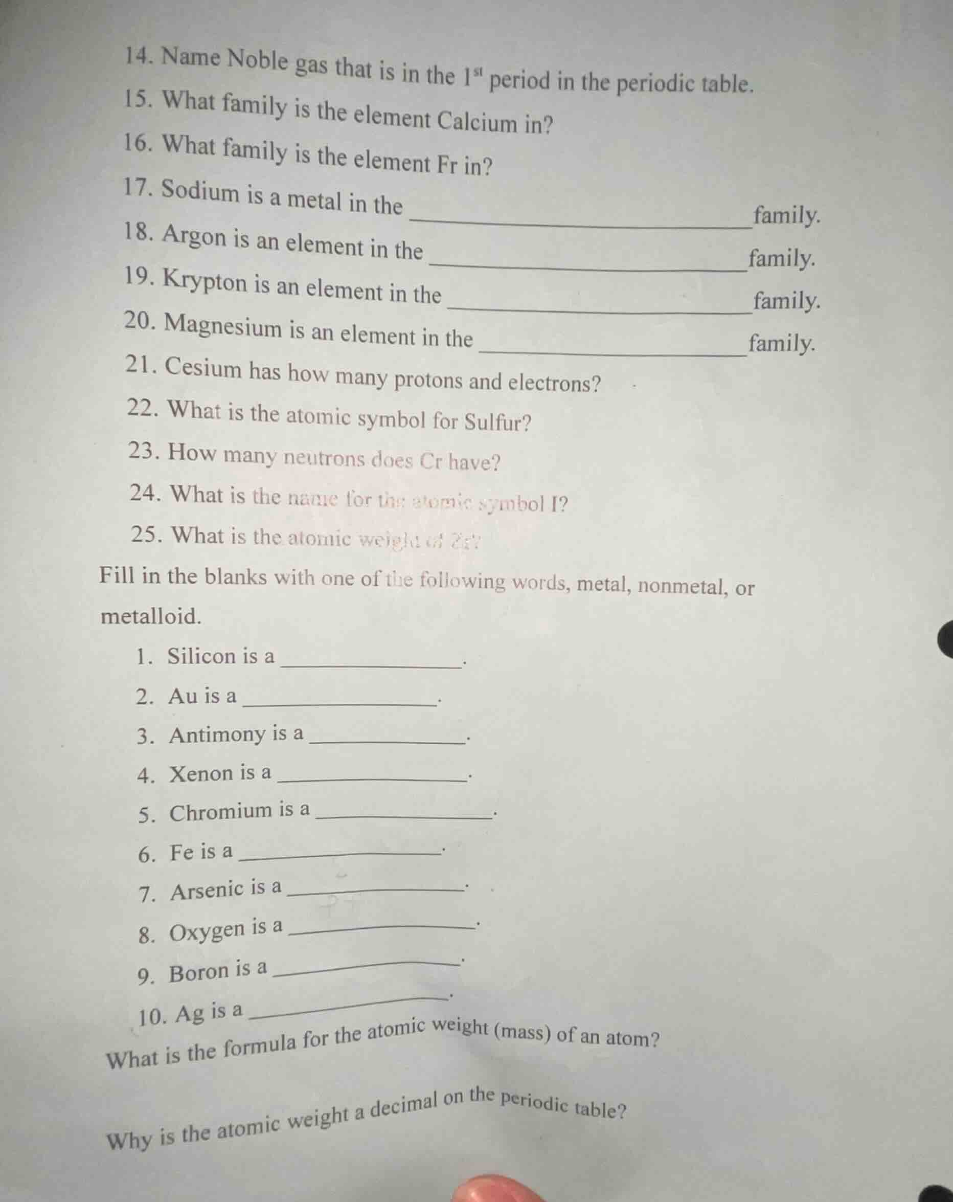 14. name noble gas that is in the 1st period in the periodic table. 15.…