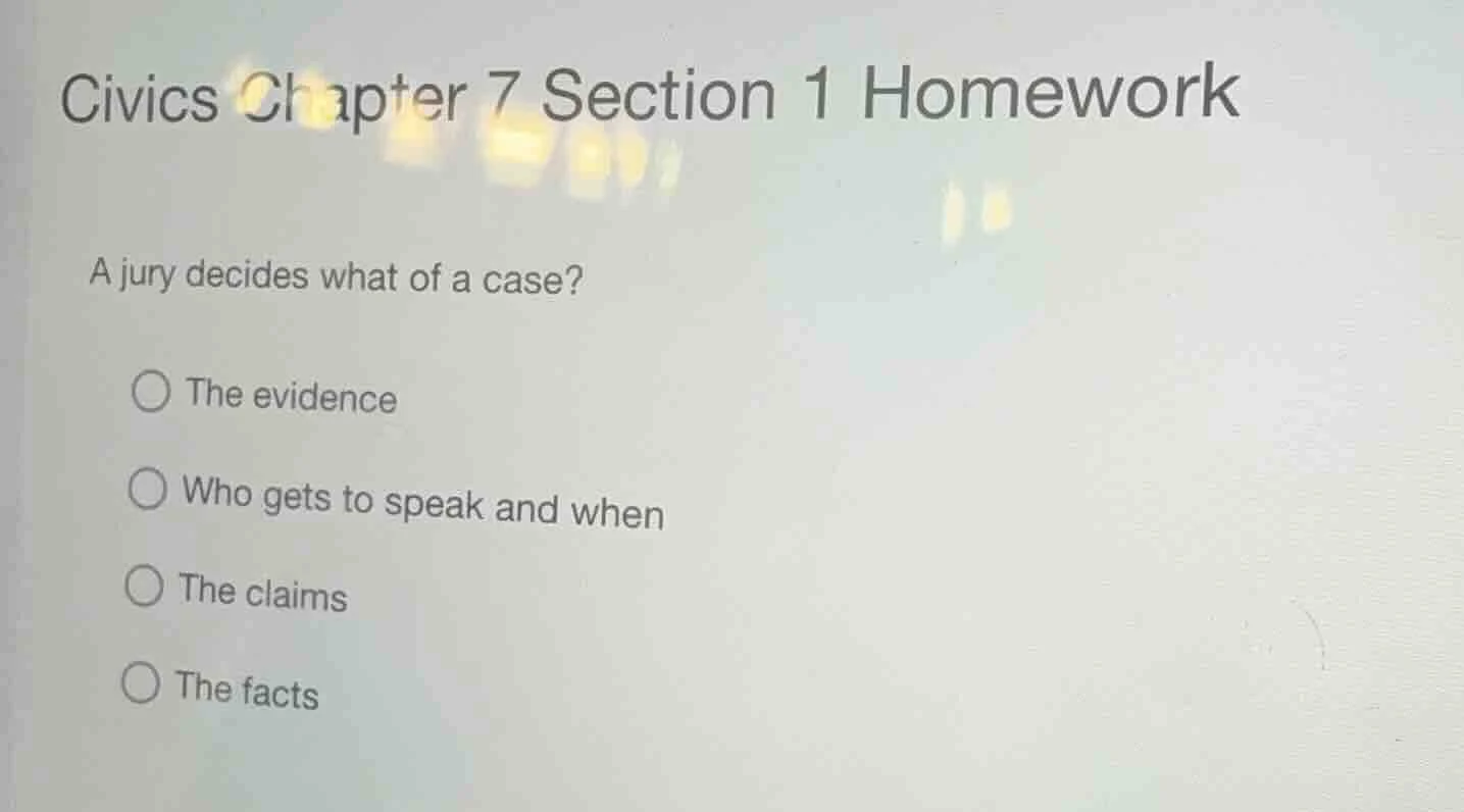 civics chapter 7 section 1 homework a jury decides what of a case? the …