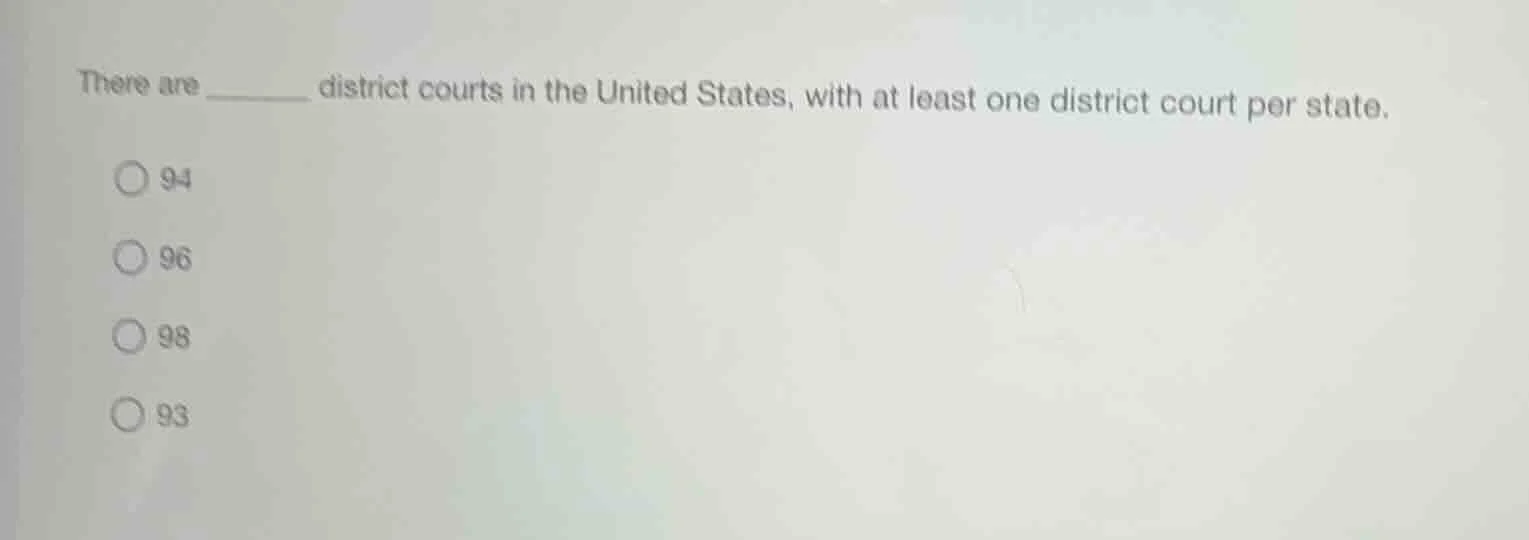 there are ______ district courts in the united states, with at least on…