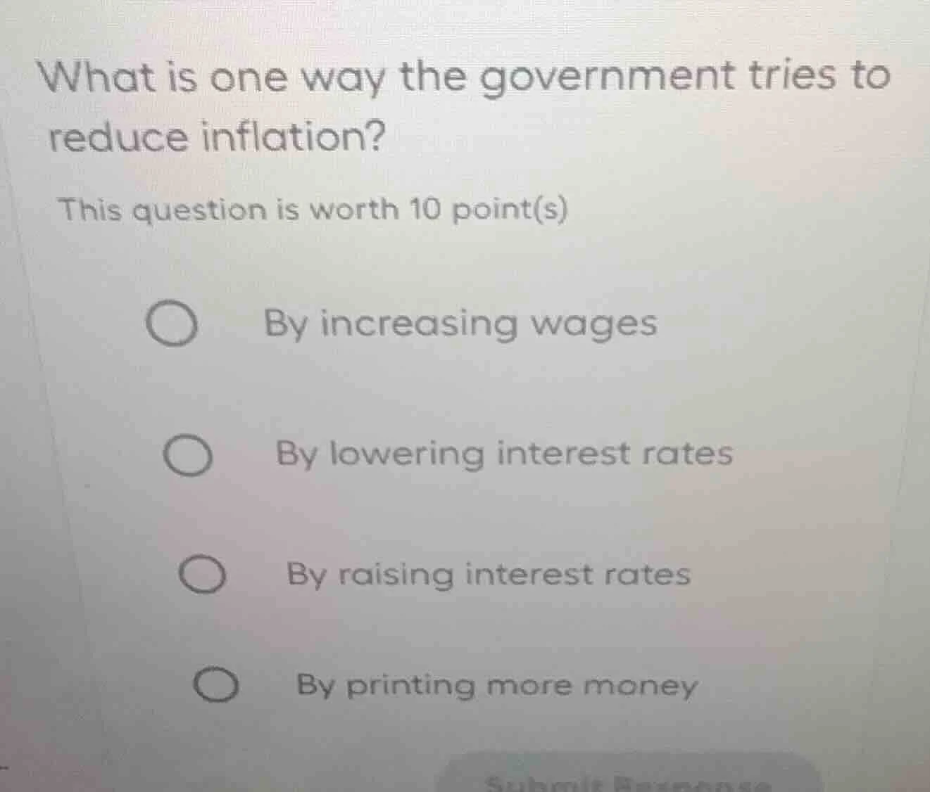 what is one way the government tries to reduce inflation? this question…