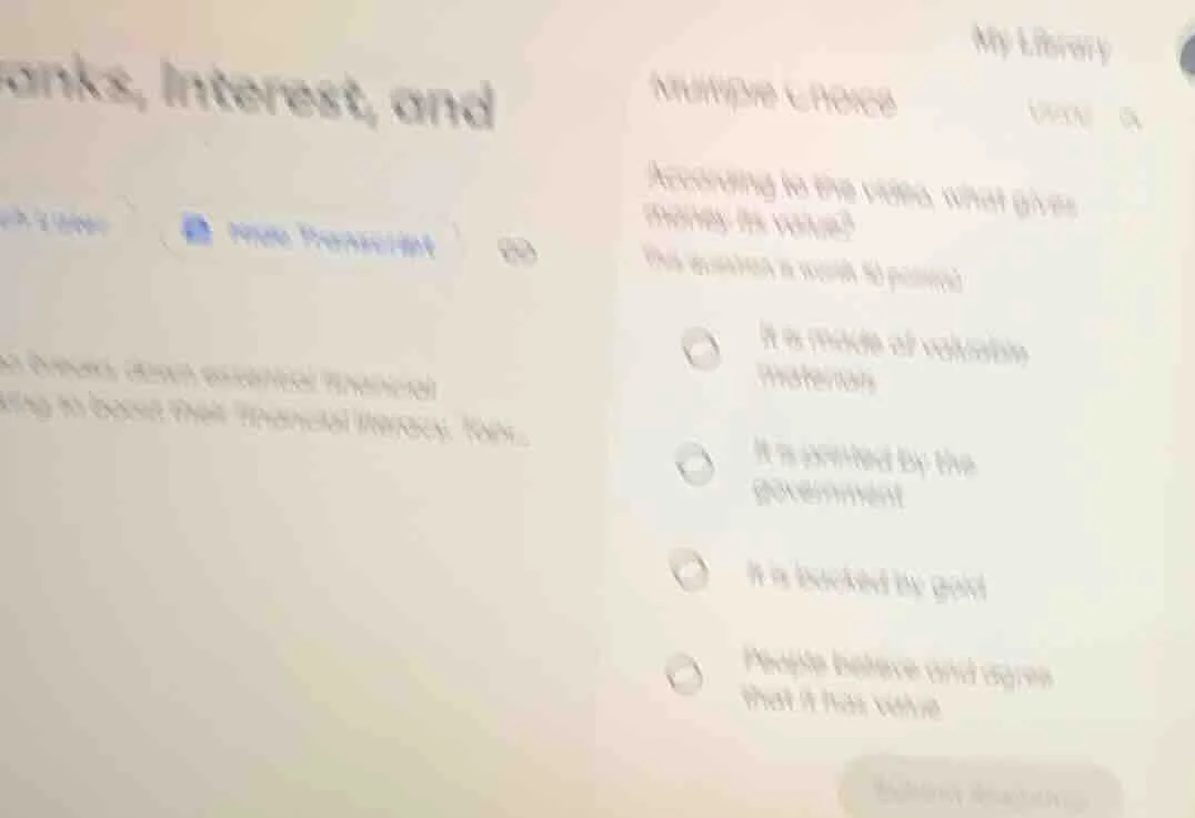 according to the video, what gives money its value? this question is wo…