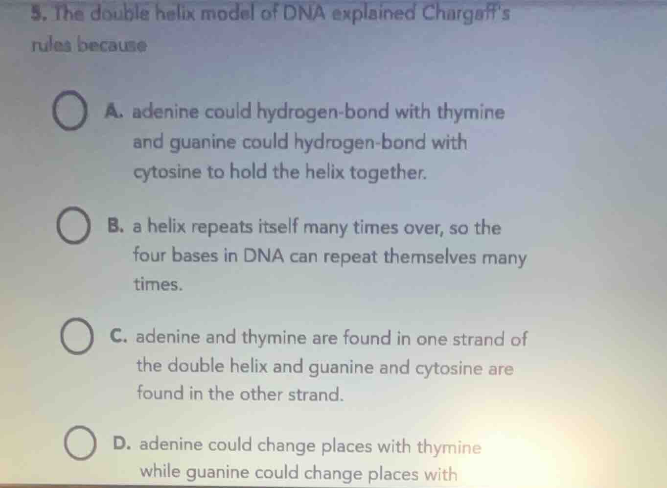 5. the double helix model of dna explained chargaffs rules because a. a…