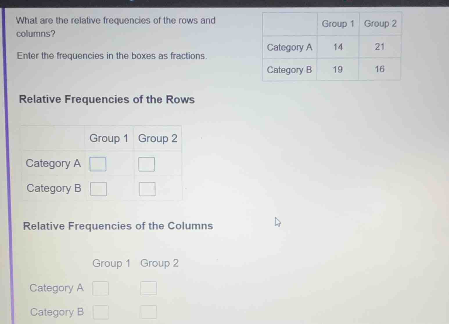 what are the relative frequencies of the rows and columns? enter the fr…