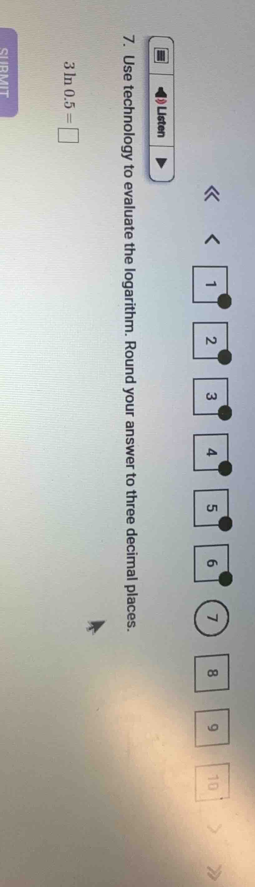 7. use technology to evaluate the logarithm. round your answer to three…
