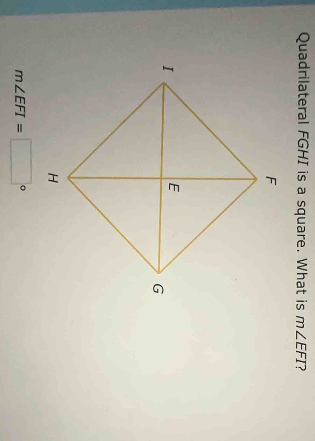 quadrilateral fghi is a square. what is m∠efi? m∠efi = \\boxed{} ^\\circ