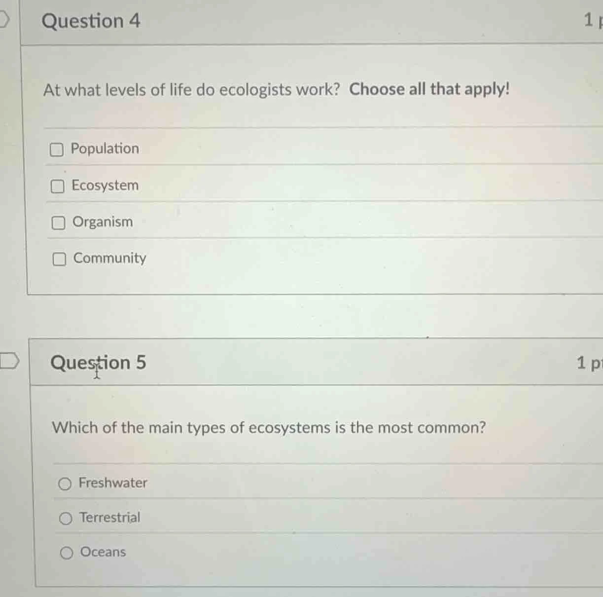 question 4 at what levels of life do ecologists work? choose all that a…