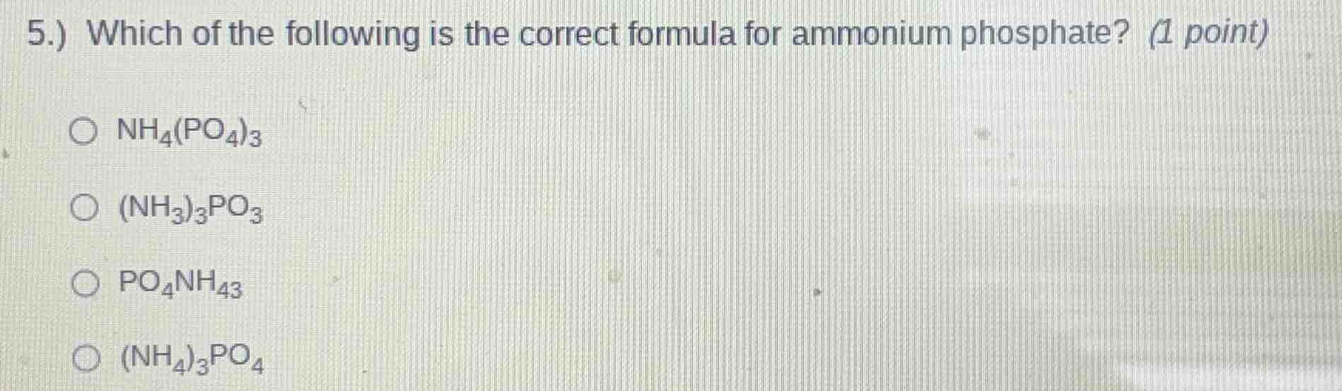 5.) which of the following is the correct formula for ammonium phosphat…