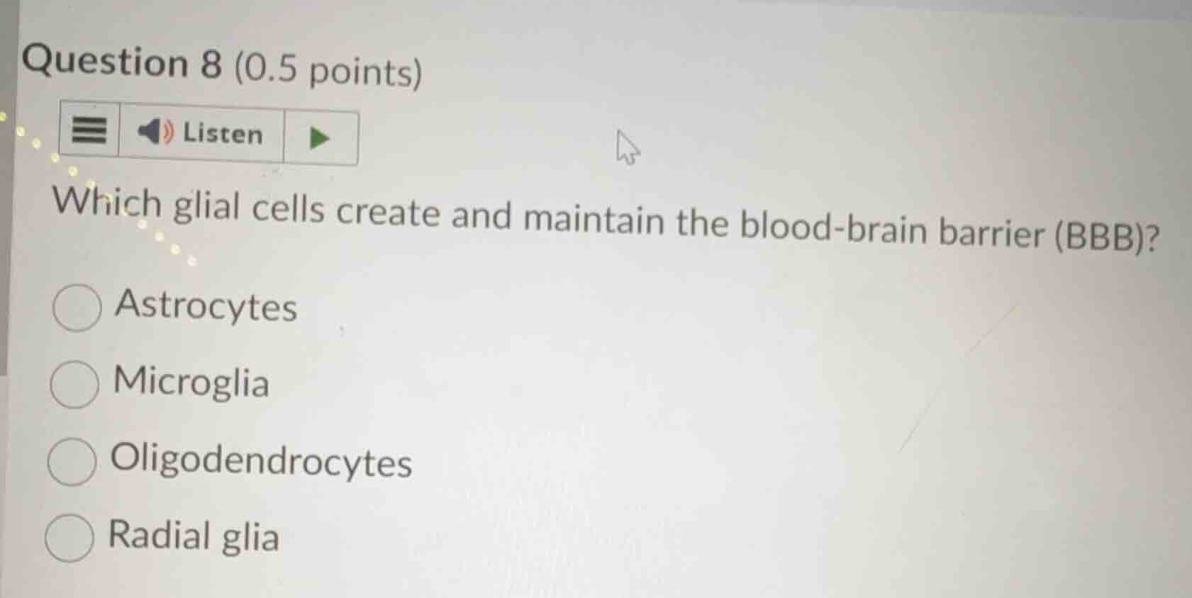 question 8 (0.5 points) listen which glial cells create and maintain th…